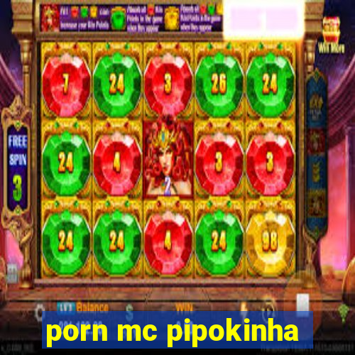 porn mc pipokinha